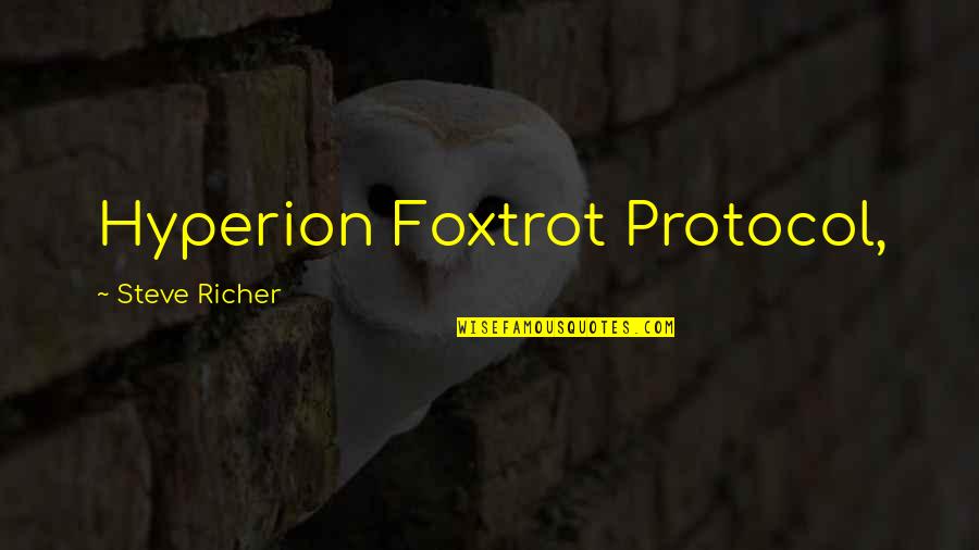 Clouet Gardens Quotes By Steve Richer: Hyperion Foxtrot Protocol,