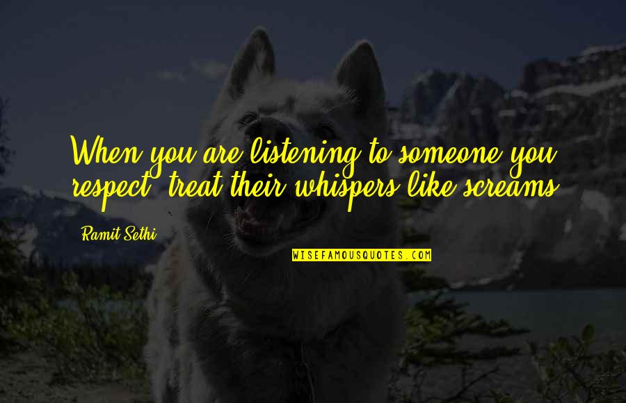 Cloven Foot Quotes By Ramit Sethi: When you are listening to someone you respect,