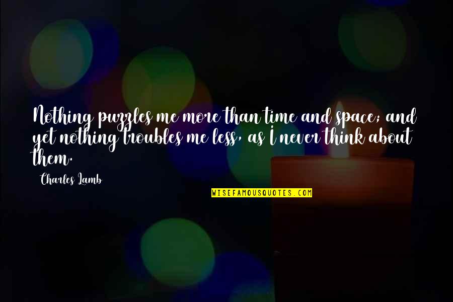 Clover And Love Quotes By Charles Lamb: Nothing puzzles me more than time and space;