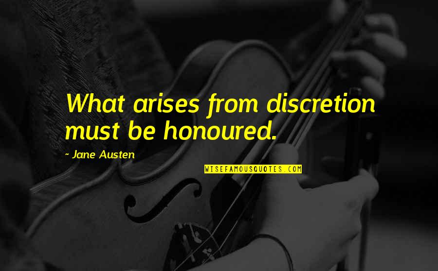 Clown Outlet Quotes By Jane Austen: What arises from discretion must be honoured. Clown Outlet Quotes By Jane Austen: What arises from discretion must be honoured.