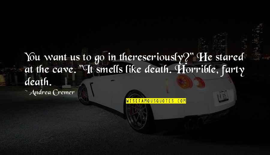 Clowning Quotes By Andrea Cremer: You want us to go in thereseriously?" He Clowning Quotes By Andrea Cremer: You want us to go in thereseriously?" He