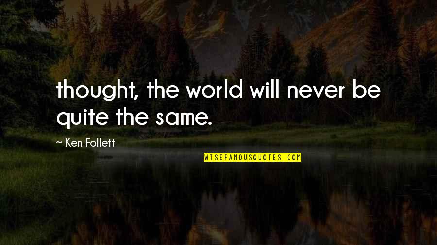 Clownish Cartoon Quotes By Ken Follett: thought, the world will never be quite the Clownish Cartoon Quotes By Ken Follett: thought, the world will never be quite the