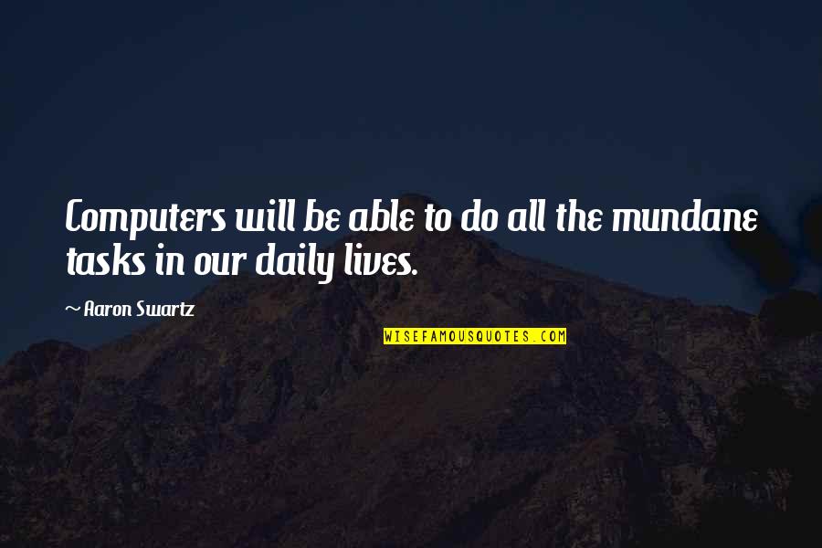 Clownvis Quotes By Aaron Swartz: Computers will be able to do all the