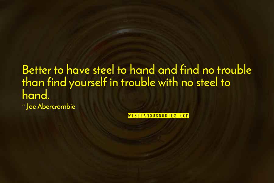 Clpa Stock Quotes By Joe Abercrombie: Better to have steel to hand and find Clpa Stock Quotes By Joe Abercrombie: Better to have steel to hand and find
