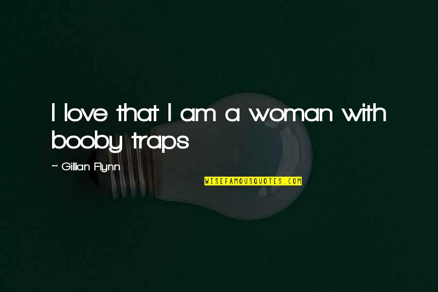 Clucks Quotes By Gillian Flynn: I love that I am a woman with