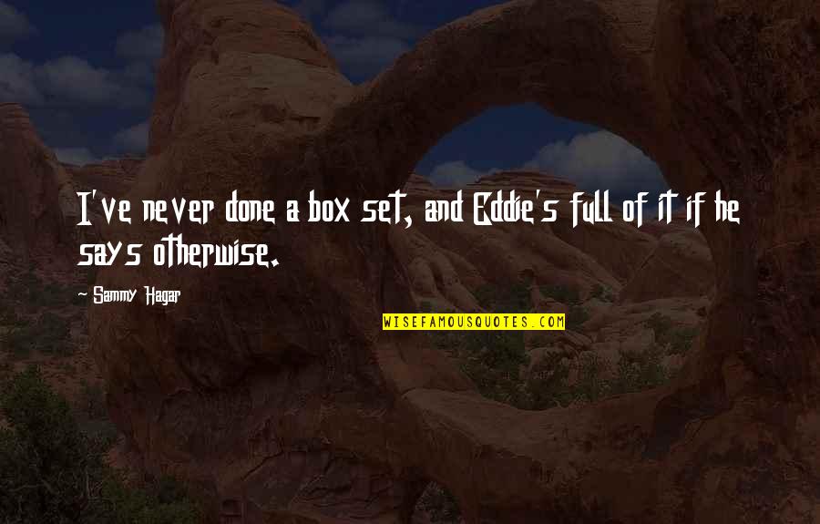 Clunes Carisbrook Quotes By Sammy Hagar: I've never done a box set, and Eddie's