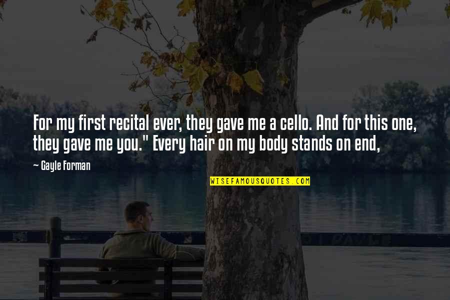 Clusively Quotes By Gayle Forman: For my first recital ever, they gave me Clusively Quotes By Gayle Forman: For my first recital ever, they gave me