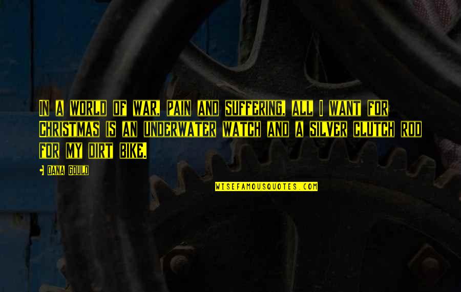 Clutch Quotes By Dana Gould: In a world of war, pain and suffering,