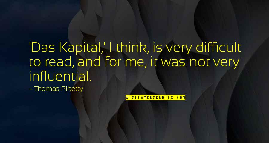 Clutcher Quotes By Thomas Piketty: 'Das Kapital,' I think, is very difficult to