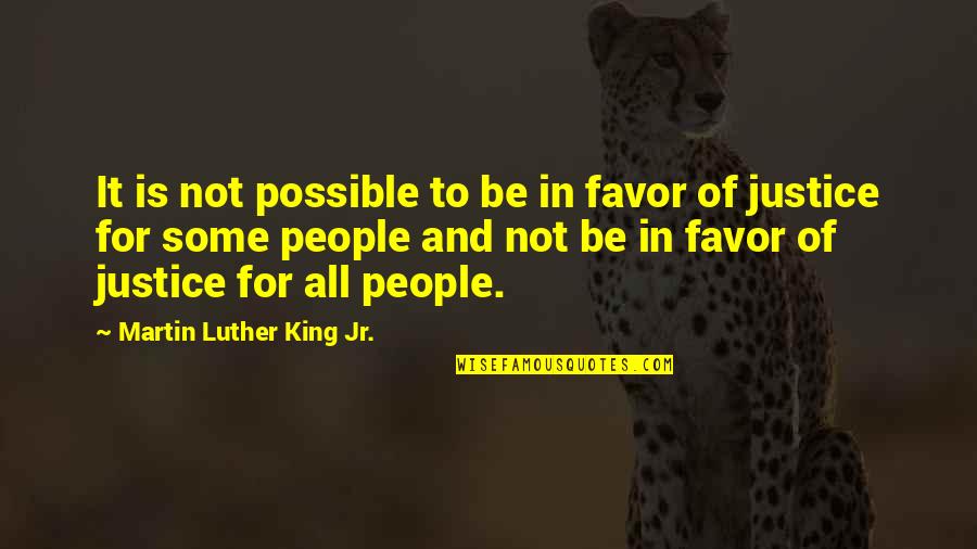 Clutches Quotes By Martin Luther King Jr.: It is not possible to be in favor