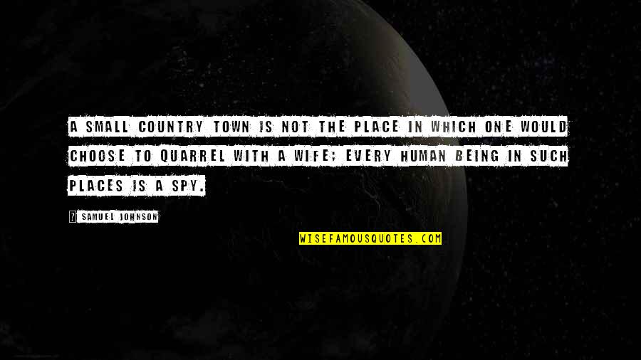 Clyde Cranford Quotes By Samuel Johnson: A small country town is not the place Clyde Cranford Quotes By Samuel Johnson: A small country town is not the place