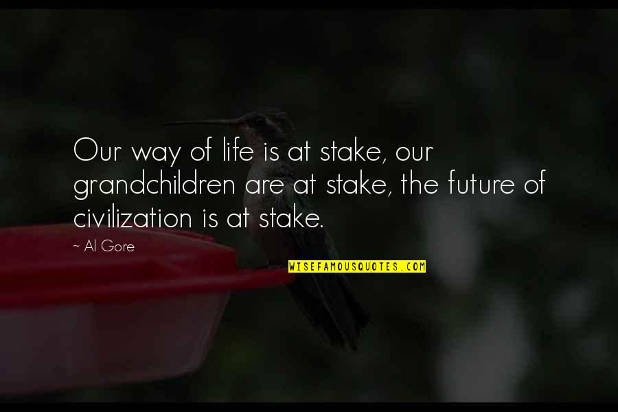 Clytemnestra Revenge Quotes By Al Gore: Our way of life is at stake, our Clytemnestra Revenge Quotes By Al Gore: Our way of life is at stake, our