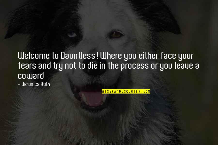 Cmaa Carolinas Quotes By Veronica Roth: Welcome to Dauntless! Where you either face your