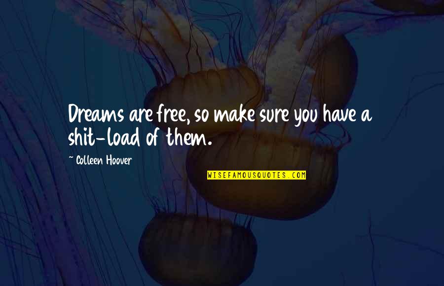 Cmake Command Quotes By Colleen Hoover: Dreams are free, so make sure you have Cmake Command Quotes By Colleen Hoover: Dreams are free, so make sure you have