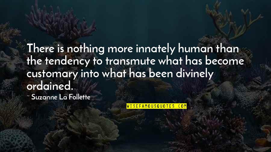 Cmas Certification Quotes By Suzanne La Follette: There is nothing more innately human than the
