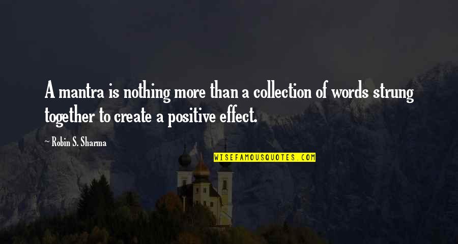 Cmas Testing Quotes By Robin S. Sharma: A mantra is nothing more than a collection