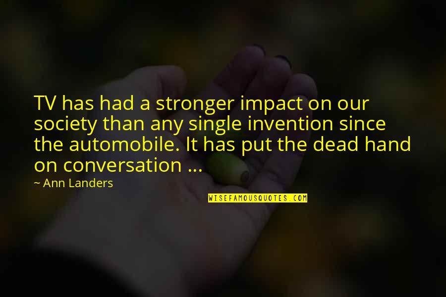 Cmbyn Movie Quotes By Ann Landers: TV has had a stronger impact on our Cmbyn Movie Quotes By Ann Landers: TV has had a stronger impact on our