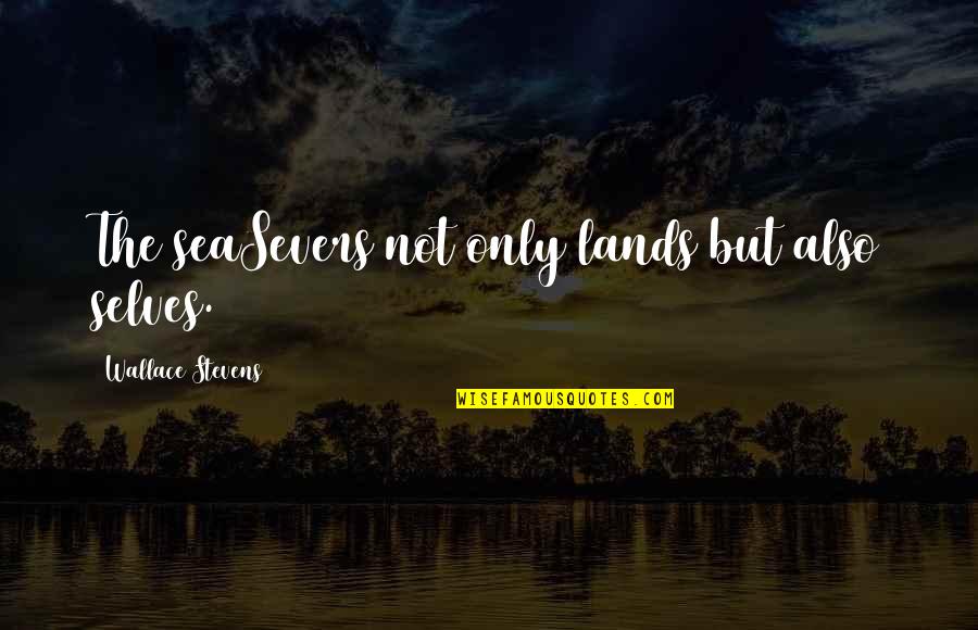 Cmcsa Stock Quote Quotes By Wallace Stevens: The seaSevers not only lands but also selves. Cmcsa Stock Quote Quotes By Wallace Stevens: The seaSevers not only lands but also selves.