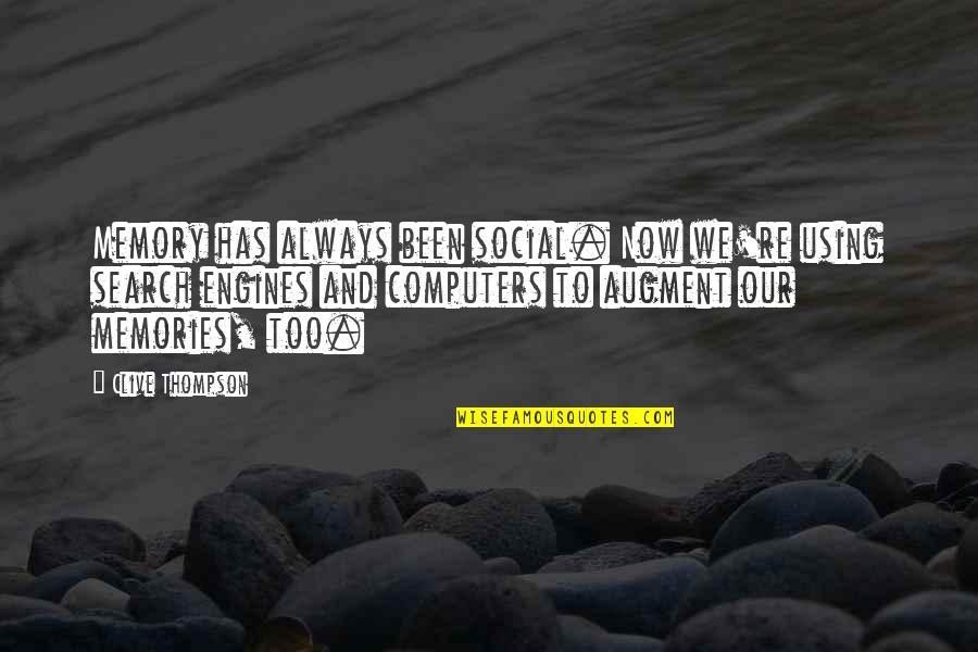 Cme Ng Quotes By Clive Thompson: Memory has always been social. Now we're using