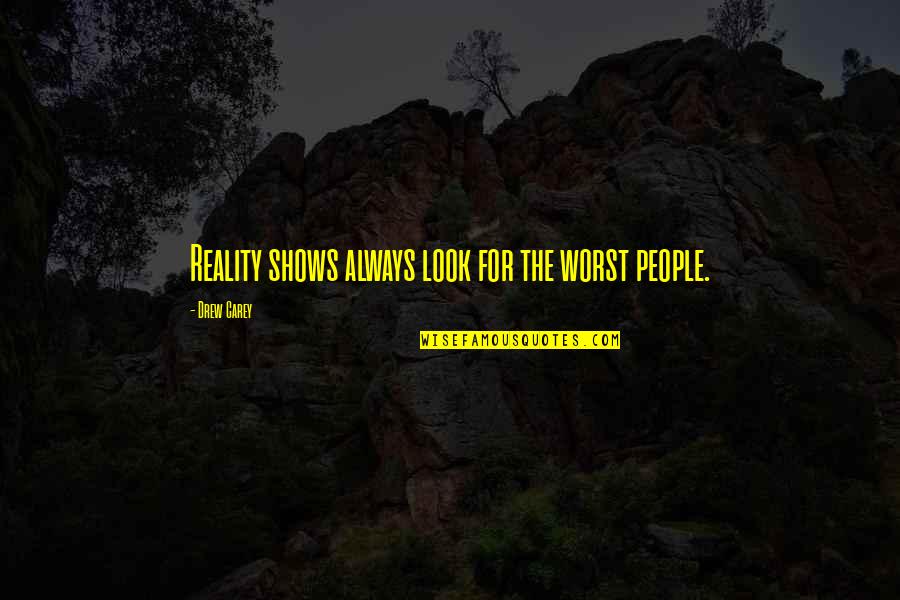 Cmo Stock Quotes By Drew Carey: Reality shows always look for the worst people.