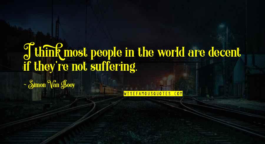Cmon Games Quotes By Simon Van Booy: I think most people in the world are