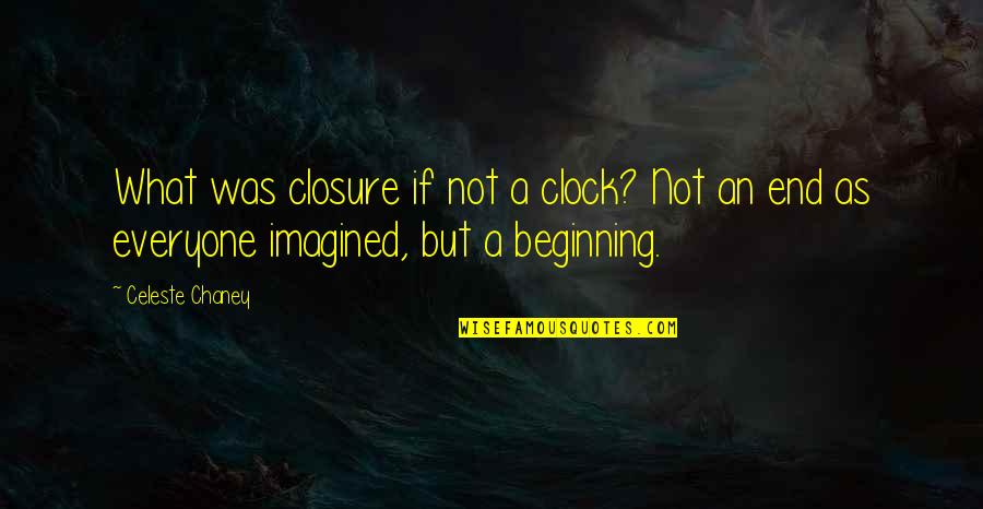 Cms Insurance Quotes By Celeste Chaney: What was closure if not a clock? Not