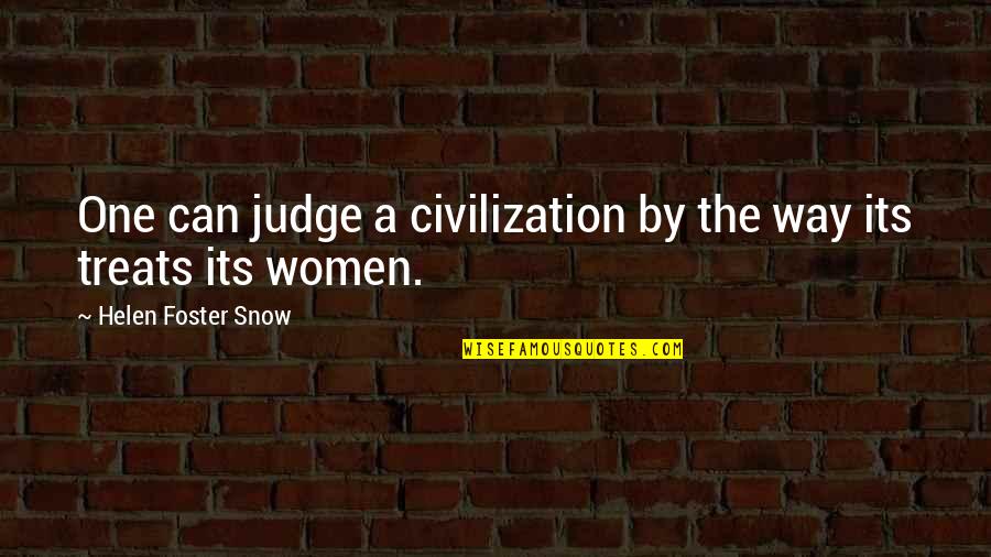 Cmsgt Airey Quotes By Helen Foster Snow: One can judge a civilization by the way