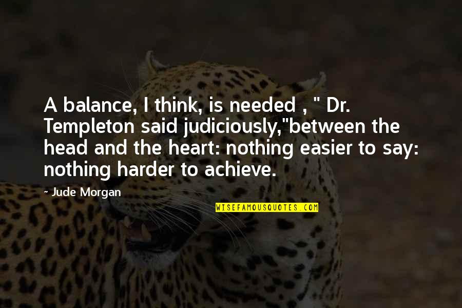 Cna Life Quotes By Jude Morgan: A balance, I think, is needed , "