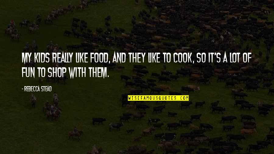 Cnbookseries Quotes By Rebecca Stead: My kids really like food, and they like