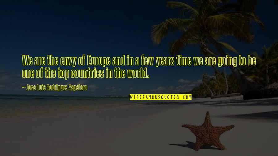 Cnc Machinist Quotes By Jose Luis Rodriguez Zapatero: We are the envy of Europe and in