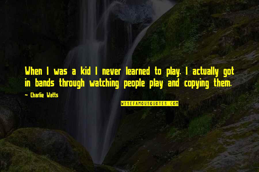 Cneuthjy Quotes By Charlie Watts: When I was a kid I never learned Cneuthjy Quotes By Charlie Watts: When I was a kid I never learned