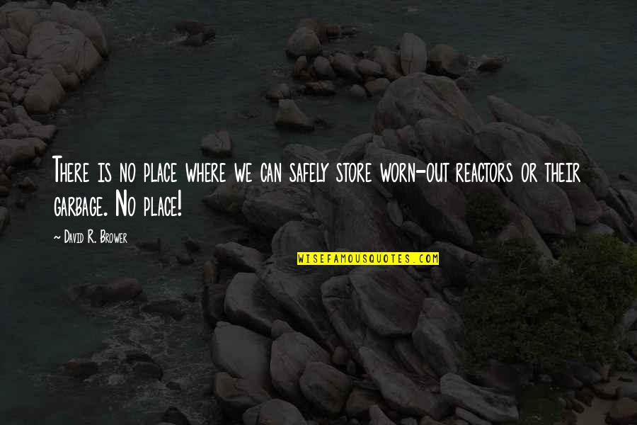 Cnk Quotes By David R. Brower: There is no place where we can safely Cnk Quotes By David R. Brower: There is no place where we can safely