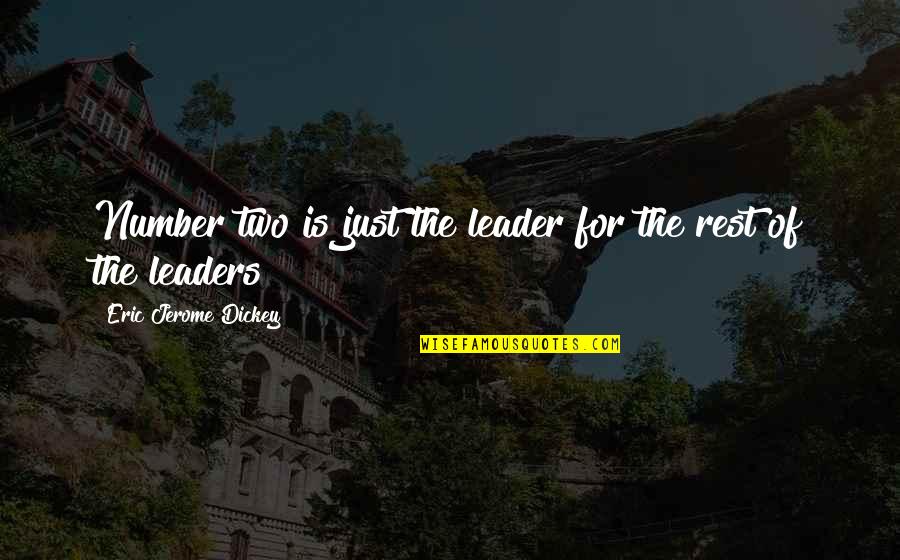 Cnn Inspirational Quotes By Eric Jerome Dickey: Number two is just the leader for the