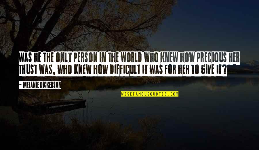 Cnn2 Gene Quotes By Melanie Dickerson: Was he the only person in the world Cnn2 Gene Quotes By Melanie Dickerson: Was he the only person in the world