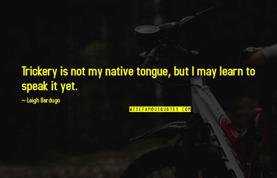 Cnnfn Stock Quotes By Leigh Bardugo: Trickery is not my native tongue, but I