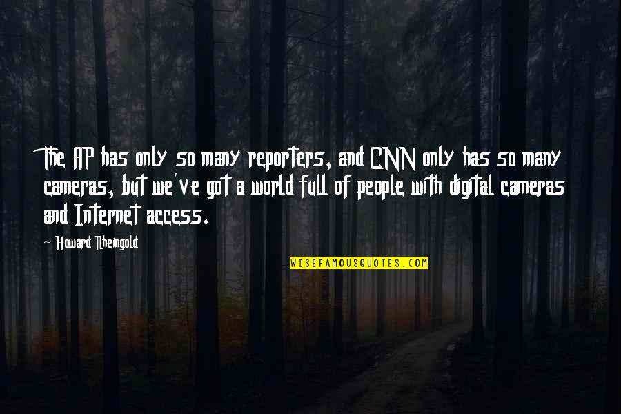 Cnn's Quotes By Howard Rheingold: The AP has only so many reporters, and