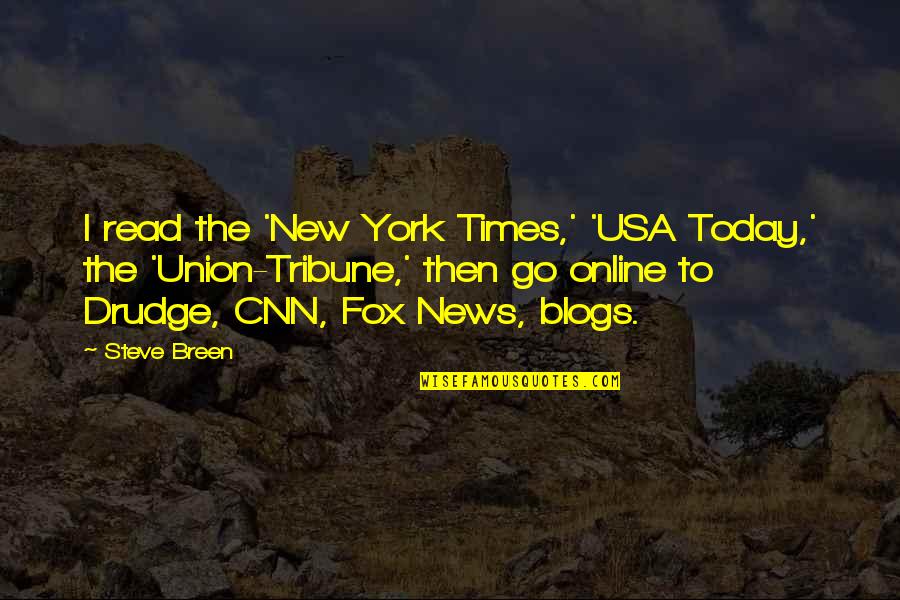 Cnn's Quotes By Steve Breen: I read the 'New York Times,' 'USA Today,'