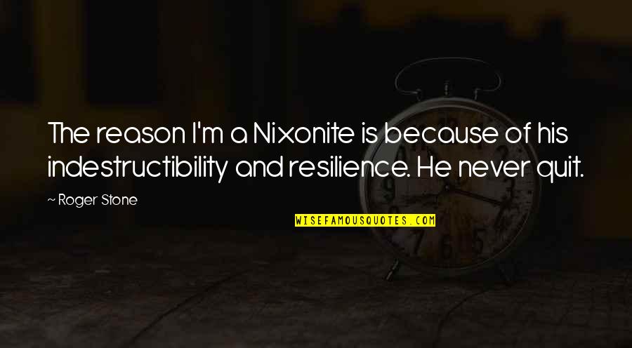 Cnossos Quotes By Roger Stone: The reason I'm a Nixonite is because of