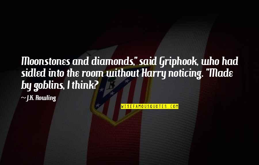 Cnota Jerzy Quotes By J.K. Rowling: Moonstones and diamonds," said Griphook, who had sidled