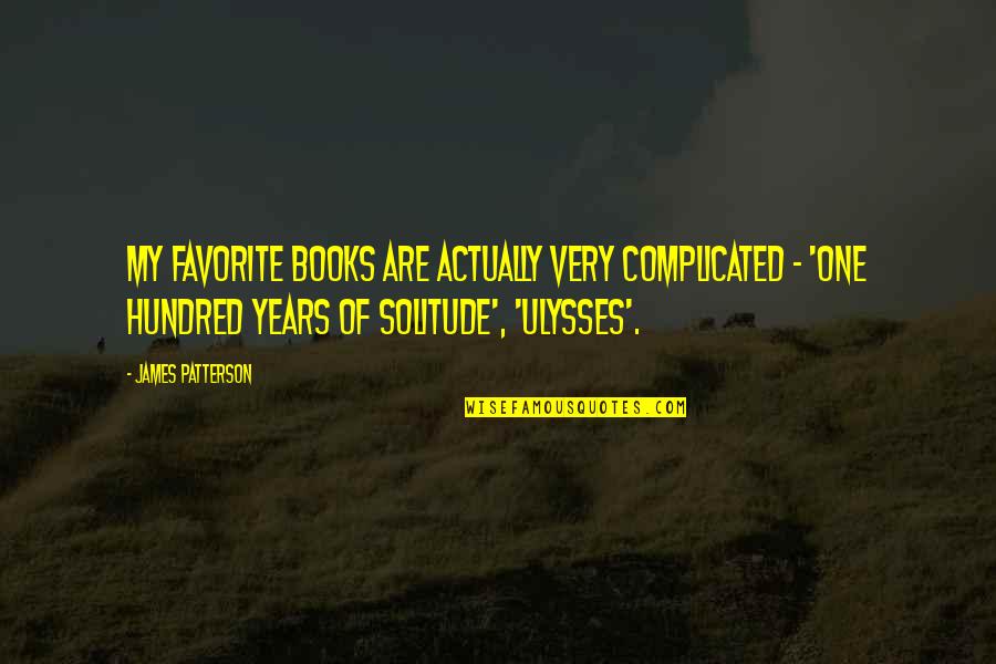 Cnut King Quotes By James Patterson: My favorite books are actually very complicated - Cnut King Quotes By James Patterson: My favorite books are actually very complicated -