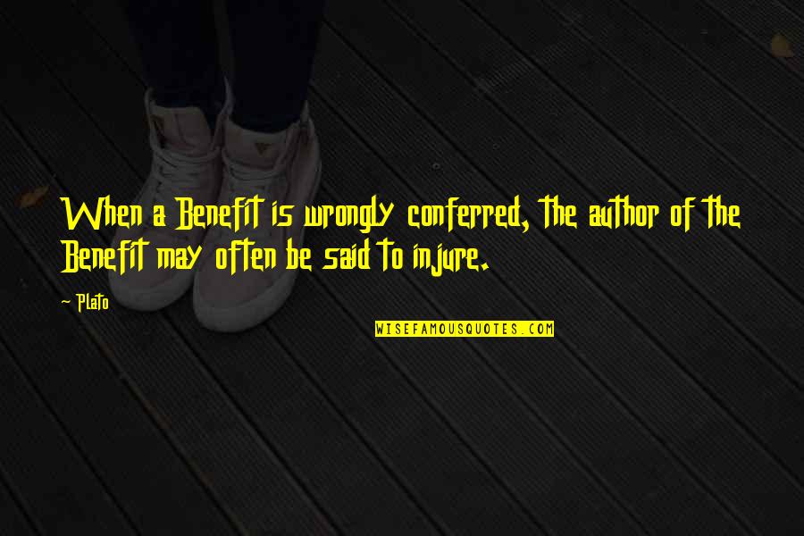 Co Author Quotes By Plato: When a Benefit is wrongly conferred, the author