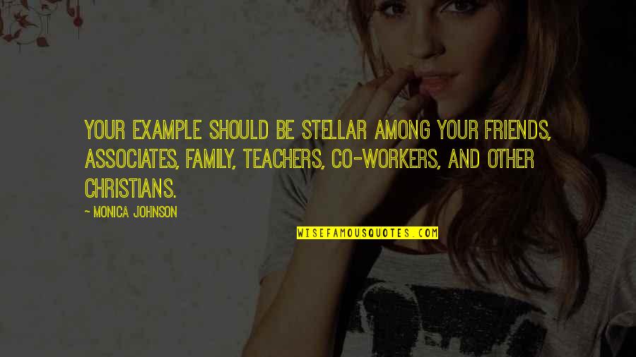 Co-branding Quotes By Monica Johnson: Your example should be stellar among your friends, Co-branding Quotes By Monica Johnson: Your example should be stellar among your friends,