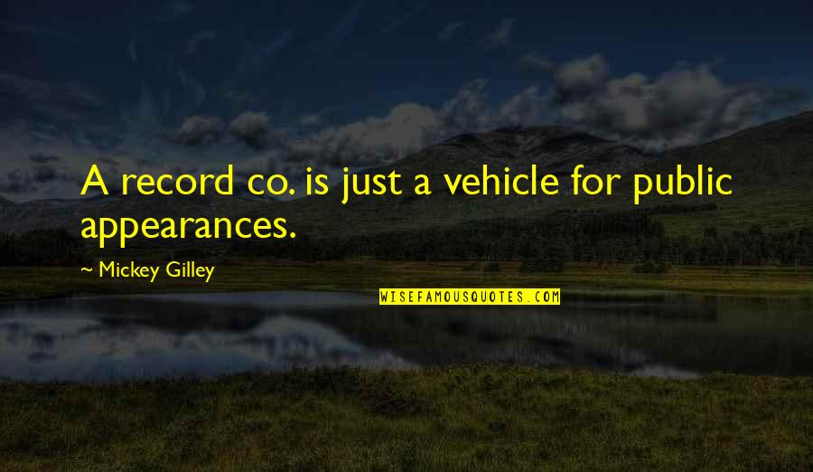 Co-educational Quotes By Mickey Gilley: A record co. is just a vehicle for