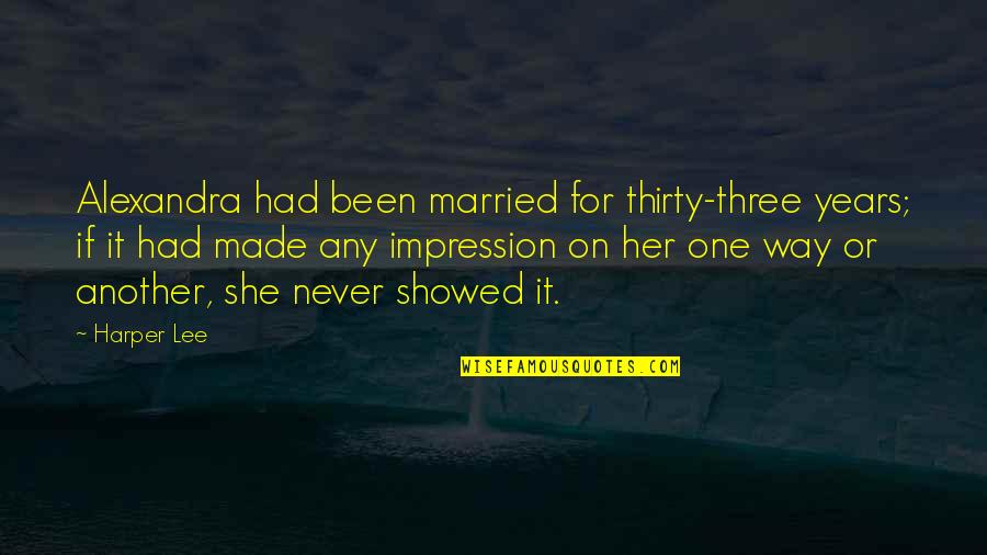 Co Heirship Quotes By Harper Lee: Alexandra had been married for thirty-three years; if Co Heirship Quotes By Harper Lee: Alexandra had been married for thirty-three years; if