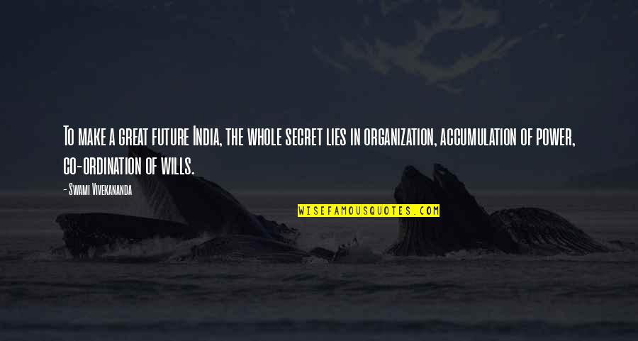 Co-optitude Quotes By Swami Vivekananda: To make a great future India, the whole Co-optitude Quotes By Swami Vivekananda: To make a great future India, the whole
