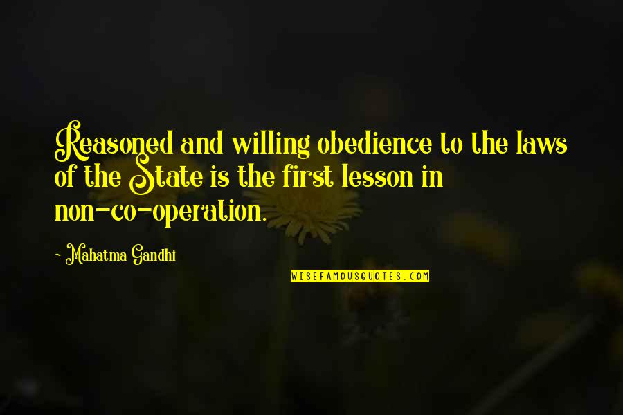 Co Quotes By Mahatma Gandhi: Reasoned and willing obedience to the laws of