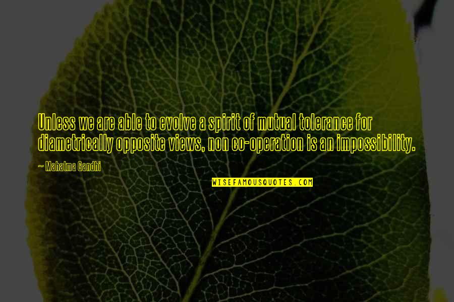 Co Quotes By Mahatma Gandhi: Unless we are able to evolve a spirit
