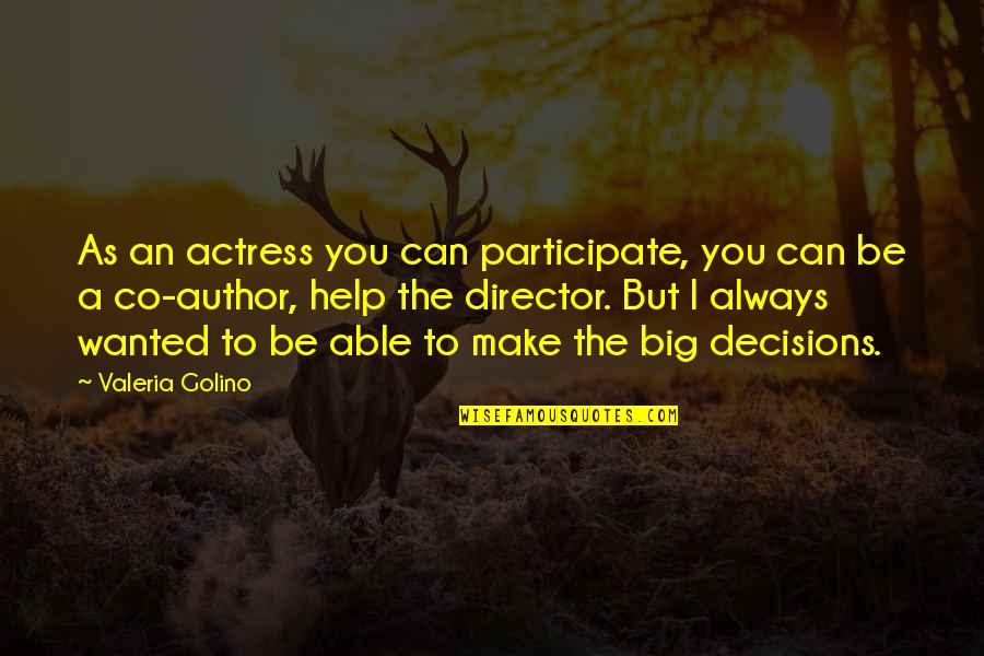 Co Quotes By Valeria Golino: As an actress you can participate, you can