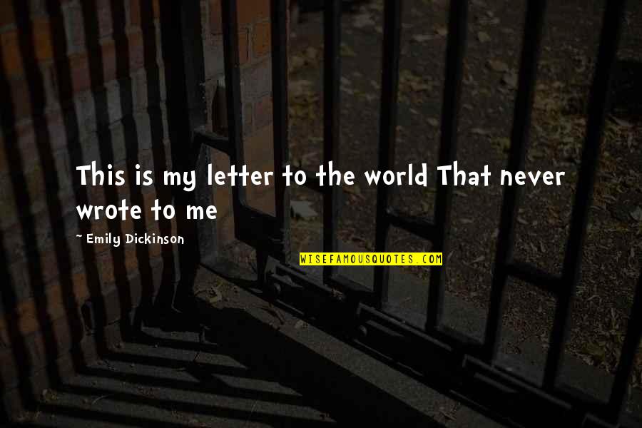Co Wrote We Are The World Quotes By Emily Dickinson: This is my letter to the world That Co Wrote We Are The World Quotes By Emily Dickinson: This is my letter to the world That
