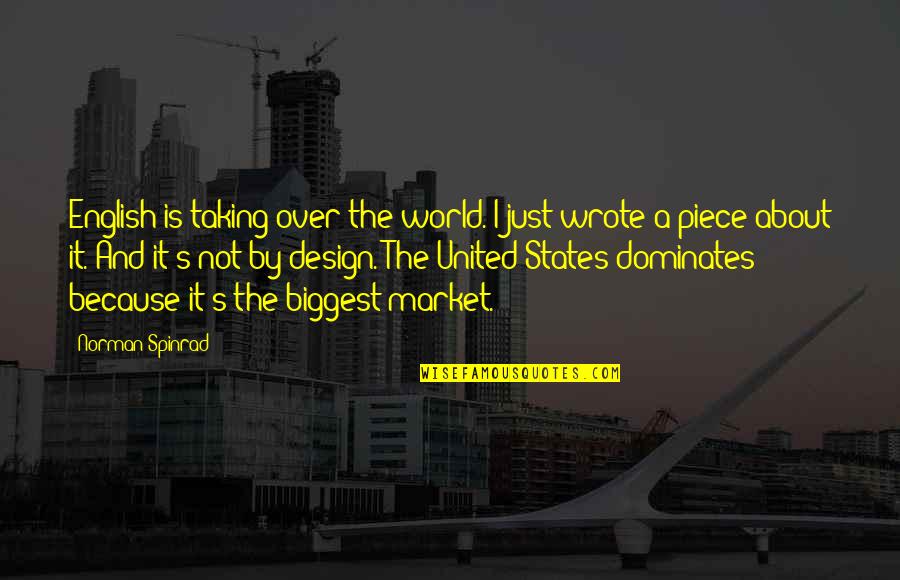 Co Wrote We Are The World Quotes By Norman Spinrad: English is taking over the world. I just Co Wrote We Are The World Quotes By Norman Spinrad: English is taking over the world. I just